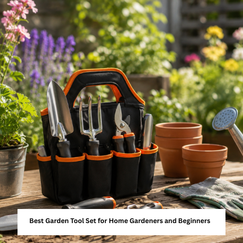 Best Garden Tool Set for Home Gardeners